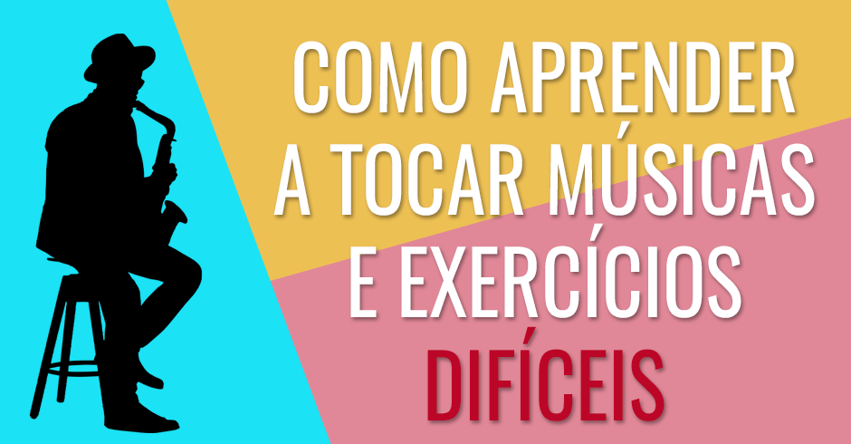 Como aprender a tocar músicas e exercícios difíceis