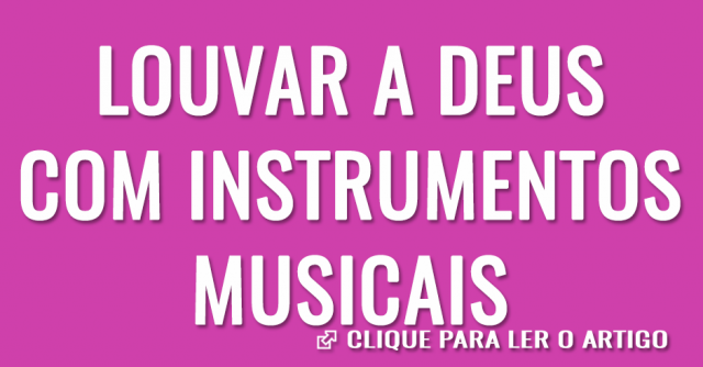 Louvar a Deus com instrumentos musicais