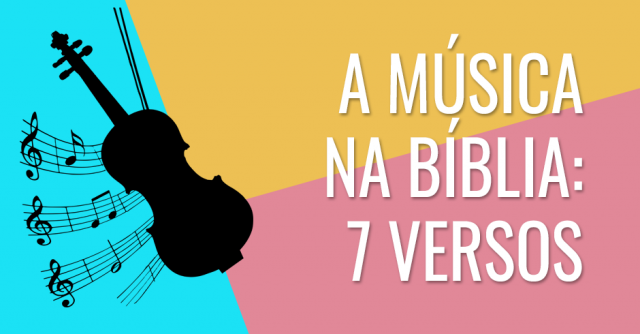 7 versos da Bíblia sobre a música