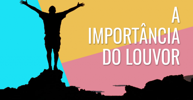 A importância do louvor