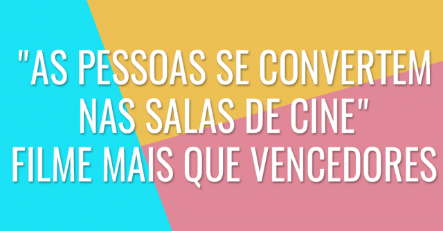 As pessoas se convertem nas salas de cine filme Mais que vencedores