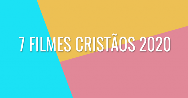 7 filmes cristãos 2020