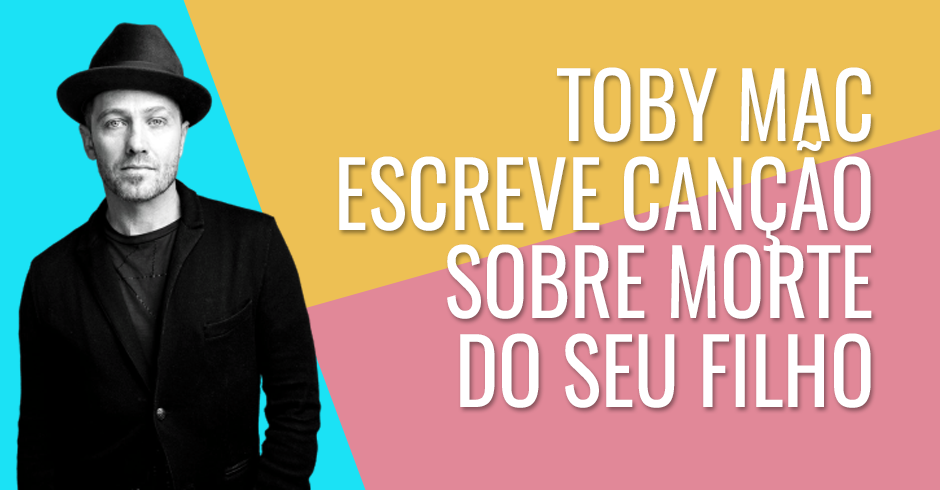 Toby Mac produz música cristã emocionante após a morte de seu filho