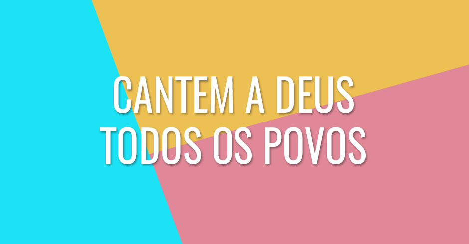 Cantem a Deus todos os povos