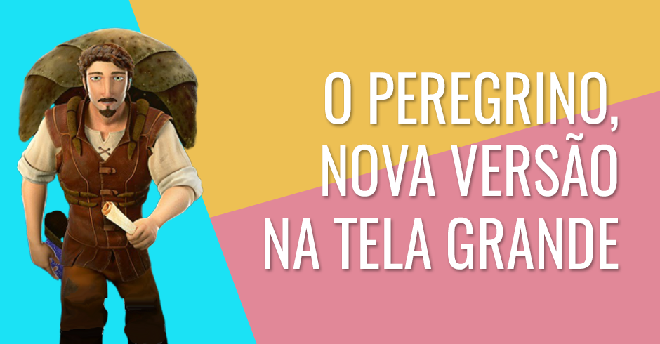 O peregrino, nova versão na tela grande
