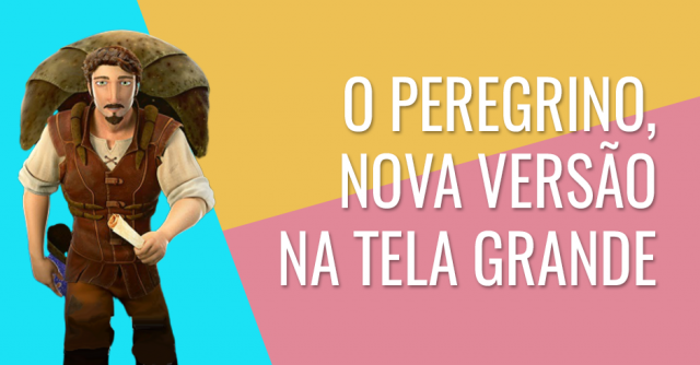O peregrino, nova versão na tela grande
