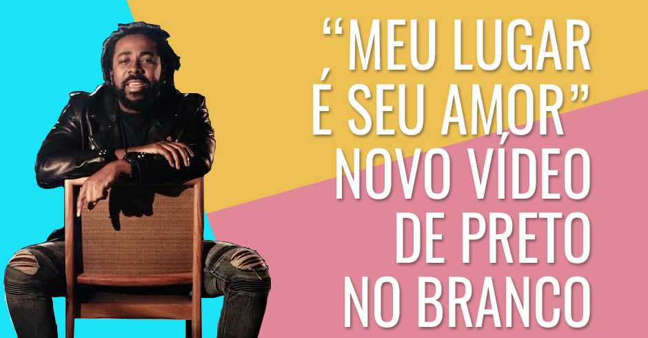 “Meu lugar é seu amor” Novo vídeo de Preto No Branco, ajudando os rejeitados pela sociedade