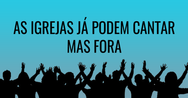 As igrejas já podem cantar, mas fora
