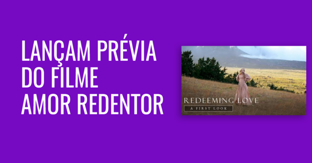 Lançam uma prévia do filme Amor Redentor