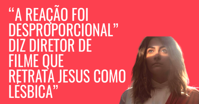 Reação contra o personagem de Jesus como mulher é desproporcional, diz produtor