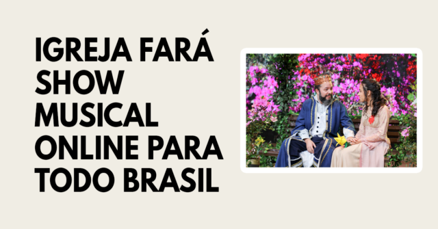 Igreja fará show musical online para todo Brasil