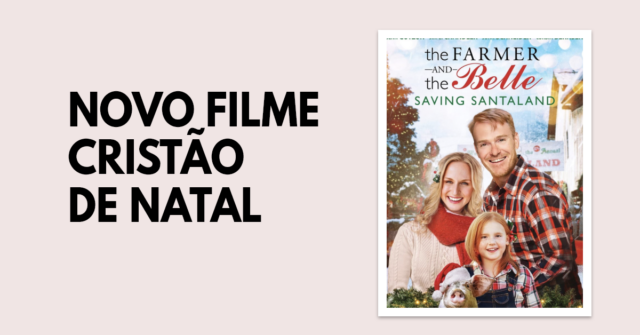 Novo filme cristão de Natal- The Farmer and The Belle