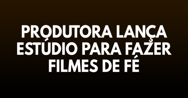 Produtora lança estúdio para fazer filmes de fé