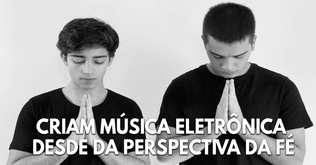 Criam música eletrônica desde da perspectiva da fé