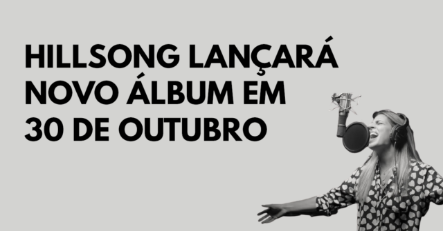 Hillsong lançará novo álbum em 30 de outubro