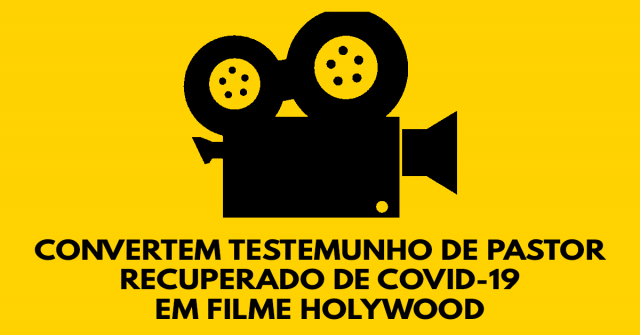 Convertem testemunho de pastor recuperado de covid-19 em filme HolyWood