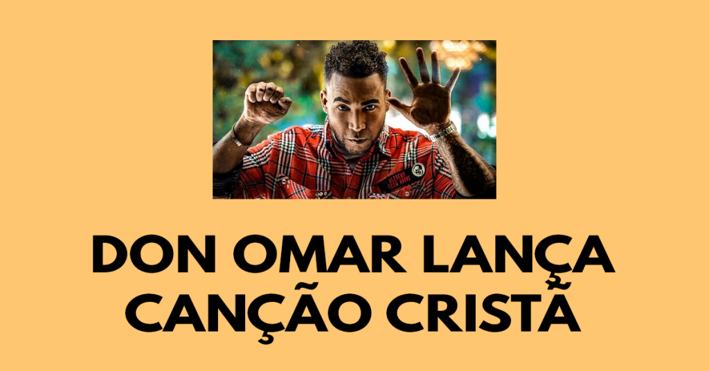 Don Omar lança canção cristã