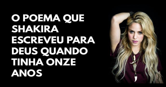 O poema que Shakira escreveu para Deus quando tinha onze anos