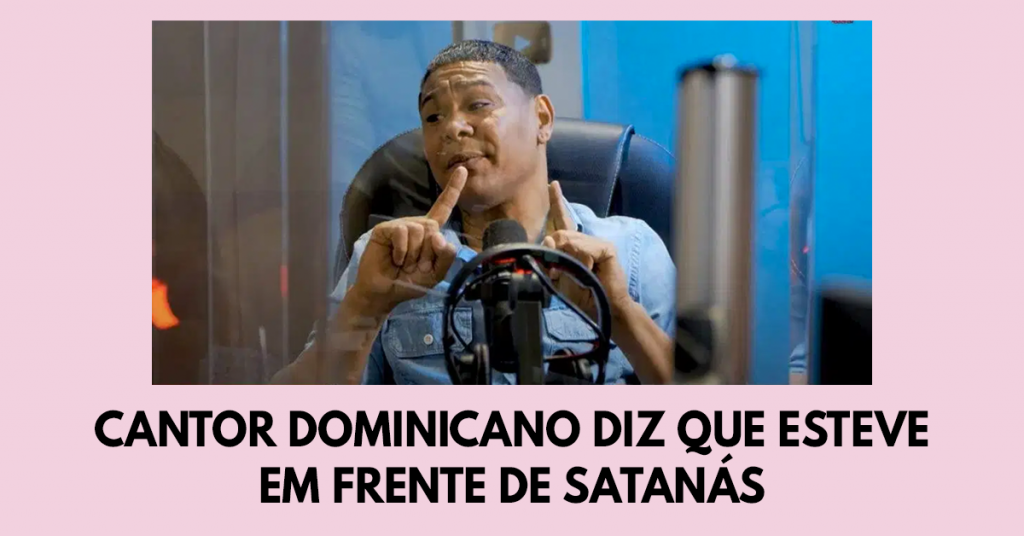 Cantor dominicano diz que esteve em frente de Satanás