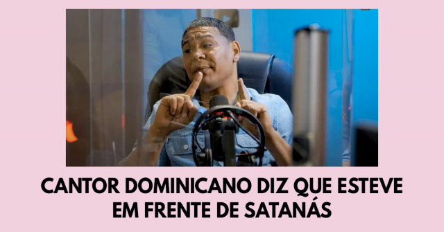 Cantor dominicano diz que esteve em frente de Satanás