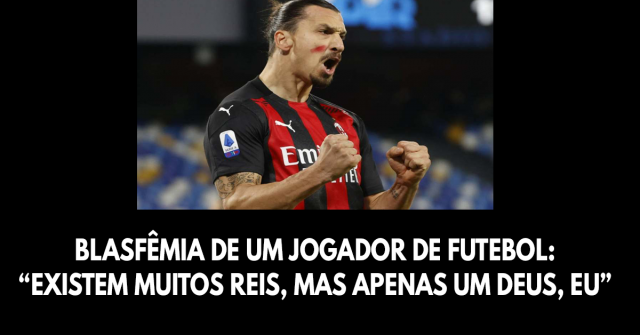 Blasfêmia de um jogador de futebol- Existem muitos reis, mas apenas um Deus, eu