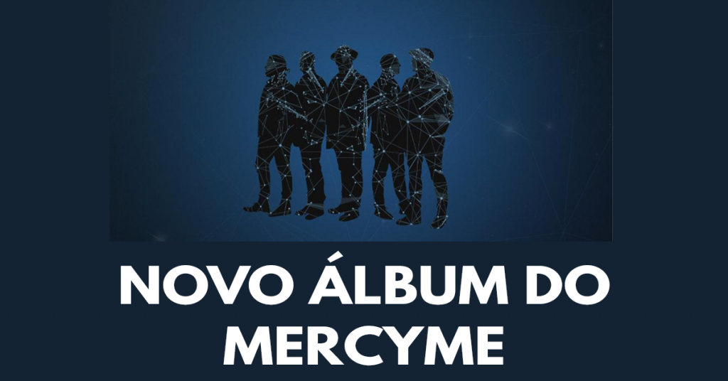 Novo álbum do MercyMe