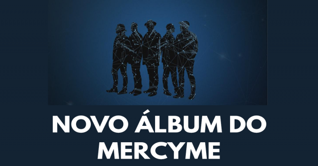 Novo álbum do MercyMe