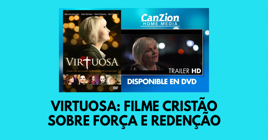 Virtuosa: Filme cristão sobre força e redenção