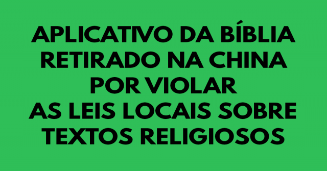 Aplicativo da Bíblia retirado na China por violar as leis locais sobre textos religiosos