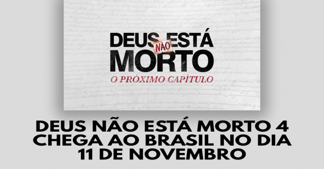 “Deus não está morto 4” chega ao Brasil no dia 11 de novembro