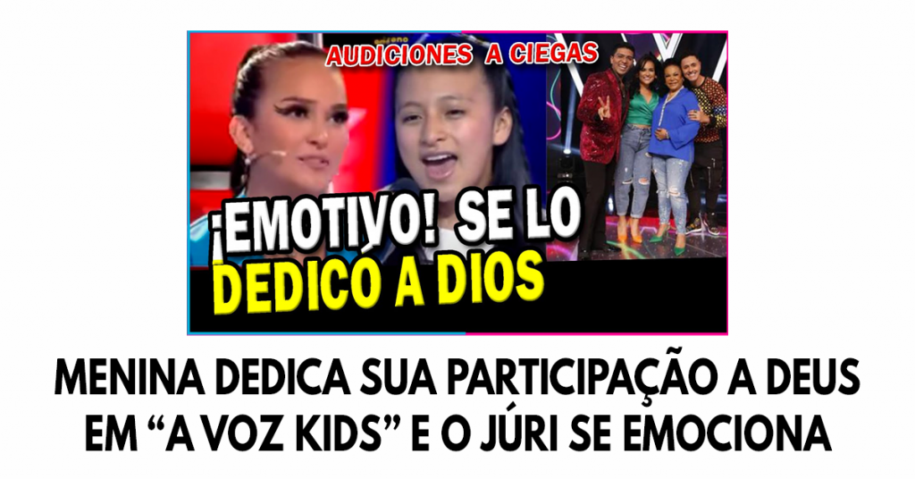 Menina dedica sua participação a Deus em “A Voz Kids” e o júri se emociona