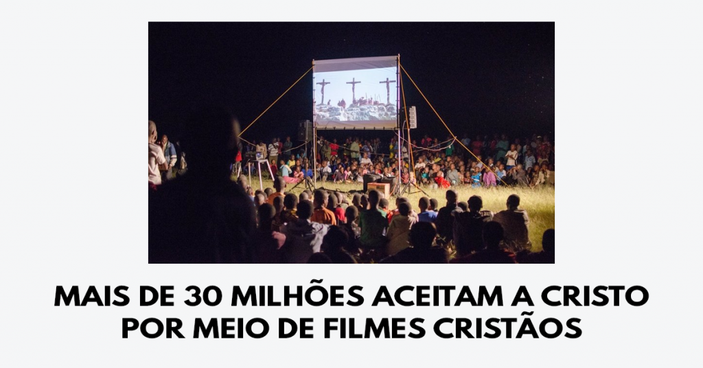 Mais de 30 milhões aceitam a Cristo por meio de filmes cristãos
