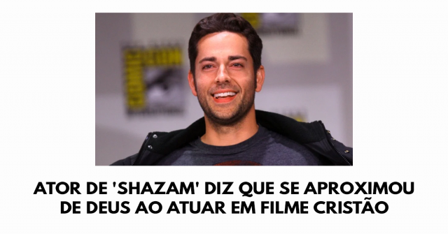 Ator de 'Shazam' diz que se aproximou de Deus ao atuar em filme cristão