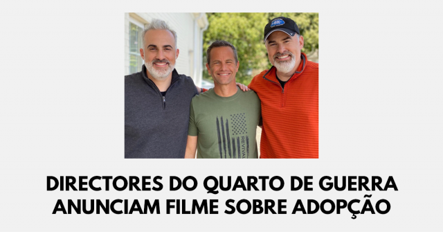 Directores do Quarto de Guerra anunciam filme sobre adopção