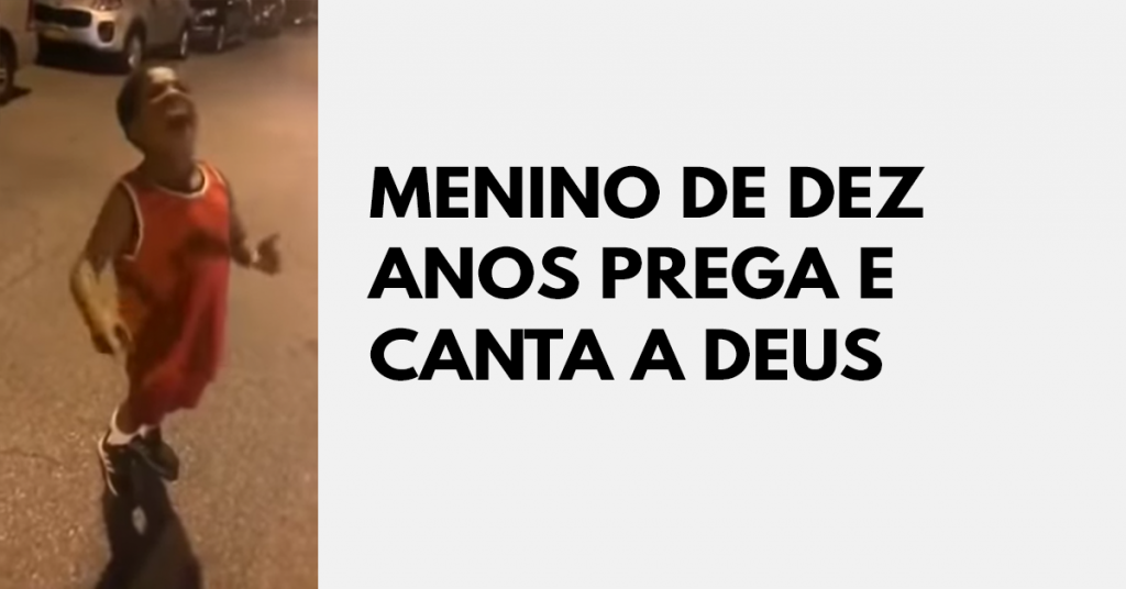 Menino de dez anos prega e canta a Deus