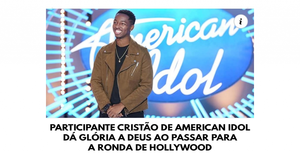 Participante Cristão de American Idol dá glória a Deus ao passar para a ronda de Hollywood