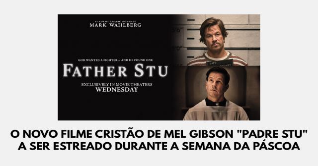 O novo filme cristão de Mel Gibson Padre Stu a ser estreado durante a semana da Páscoa