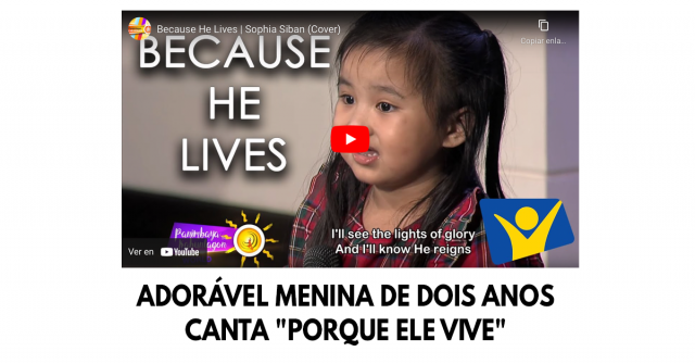Adorável menina de dois anos canta Porque Ele Vive