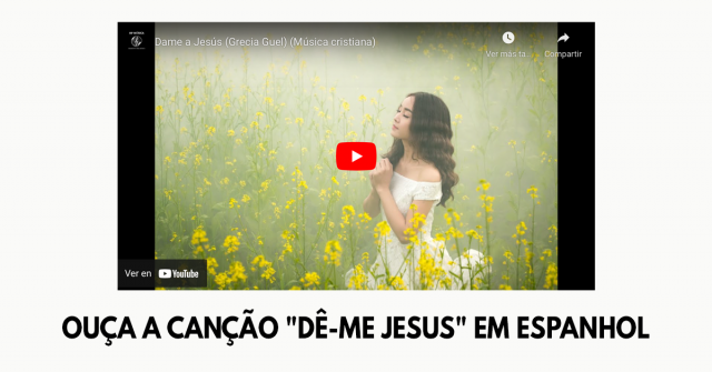 Ouça a canção Dê-me Jesus em espanhol