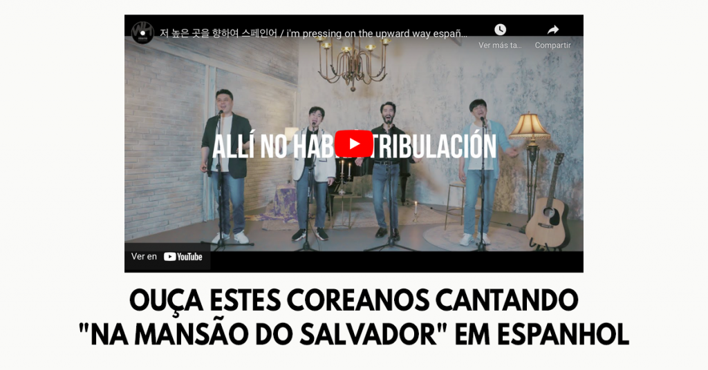 Ouça estes coreanos cantando Na mansão do Salvador em espanhol