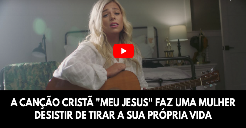 A canção cristã Meu Jesus faz uma mulher desistir de tirar a sua própria vida