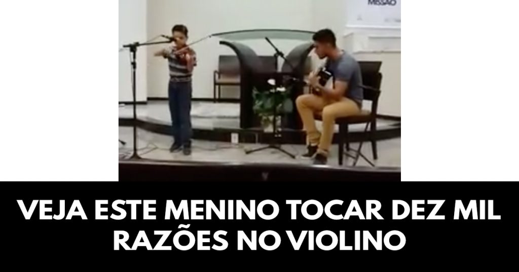Veja este menino tocar dez mil razões no violino