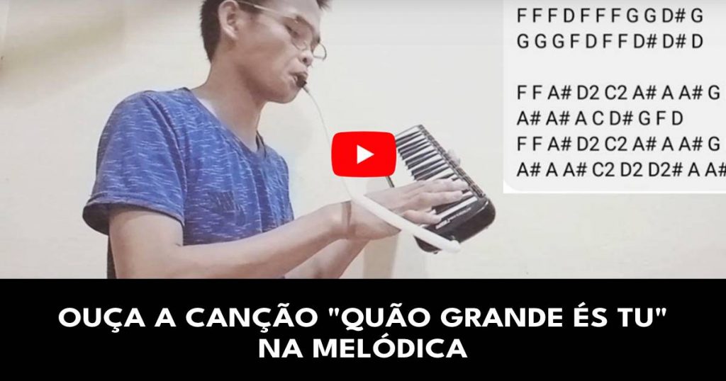 Ouça a canção _Quão grande és Tu_ na melódica