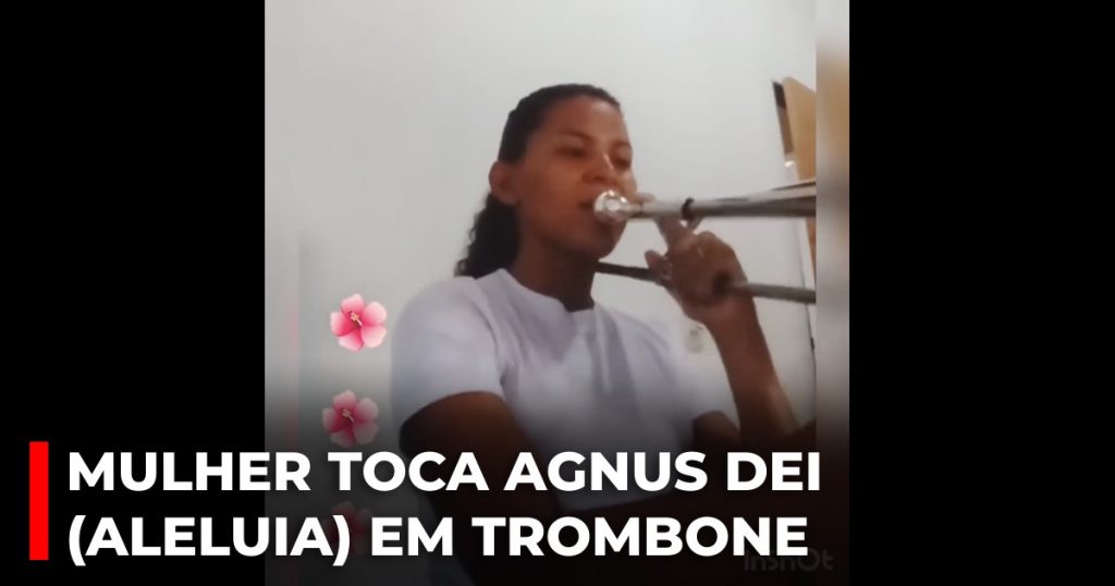 Mulher toca Agnus dei (Aleluia) em trombone