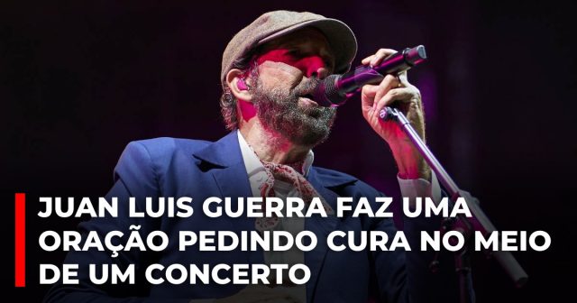 Juan Luis Guerra faz uma oração pedindo cura no meio de um concerto