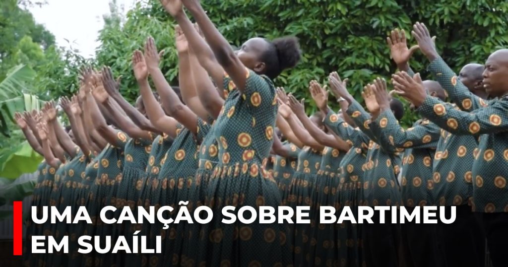 Uma canção sobre Bartimeu em suaíli