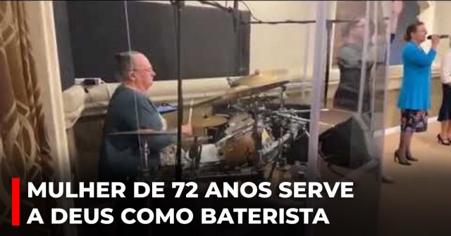 Mulher de 72 anos serve a Deus como baterista