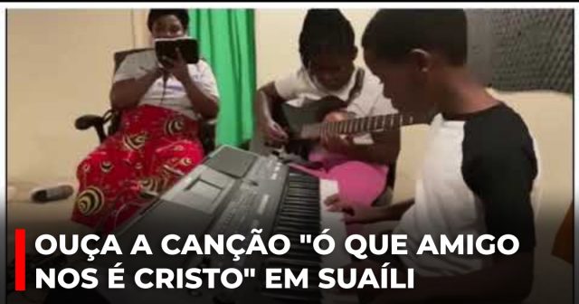 Ouça a canção Ó que amigo nos é Cristo em suaíli