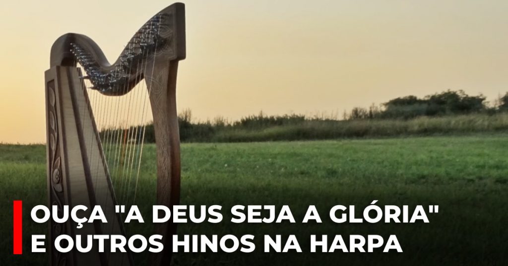 Ouça A Deus seja a glória e outros hinos na harpa