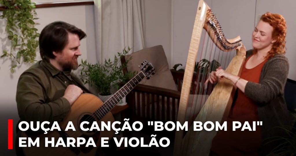 Ouça a canção Bom bom pai em harpa e violão